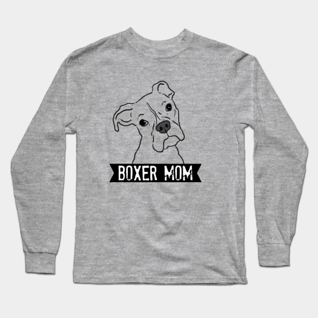 Boxer Mom, Boxer Mama, Boxer Dog, Boxer Lover Long Sleeve T-Shirt by sockdogs